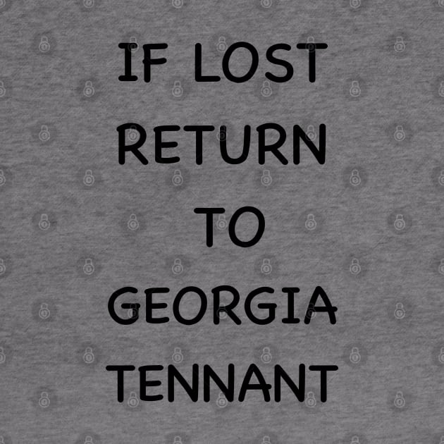 If lost return to Georgia tennant by LittleBlueArt